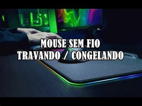 Mouse Sem Fio Travando Congelando YouTube