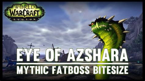 Eye Of Azshara Mythic Guide Fatboss Bitesize Youtube