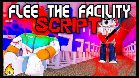 TOP Flee The Facility Script 2023 New OP Scripts YouTube