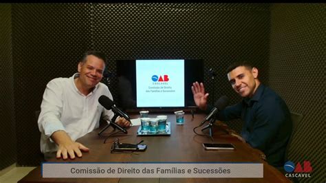 PodCast OAB Cascavel I Comissão de Direito das Famílias e Sucessões 13