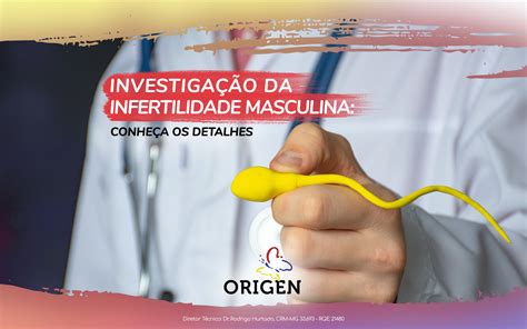 Investigação da infertilidade masculina conheça os detalhes Clínica