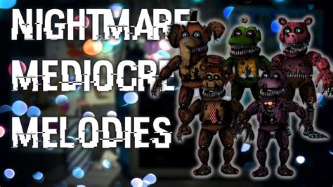 Fnaf Speed Edit Making Nightmare Mediocre Melodies Youtube