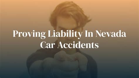 Liability In Nevada Car Accidents Valiente Mott