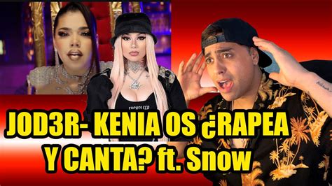 Reaccion Por Primera Vez Kenia Os Snow Tha Product Jod R Youtube