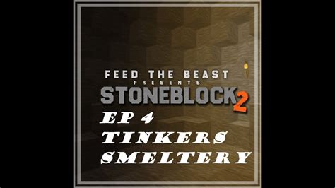 Stoneblock Ep Tinkers Smeltery Youtube