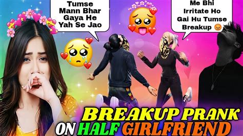 Breakup Prank 🤕💔prank On Half Girlfriend 🔥girlfriend Prank She