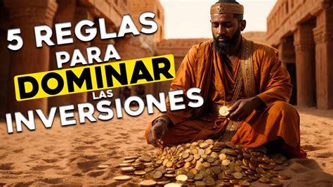 Las 5 Reglas Para Invertir Tu Dinero El Hombre Más Rico De Babilonia