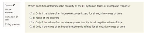 Solved Which Condition Determines The Causality Of The Lti System In