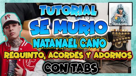 Se Murió Natanael Cano REQUINTO ACORDES Y ADORNOS TUTORIAL CON