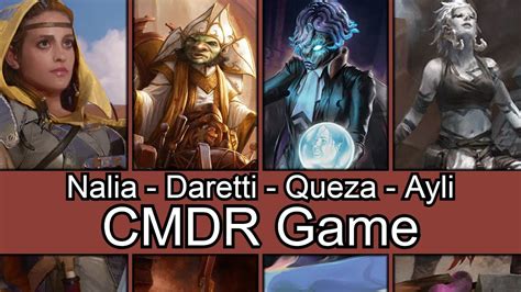 Nalia De Arnise Vs Daretti Vs Queza Vs Ayli Edh Cmdr Game Play For