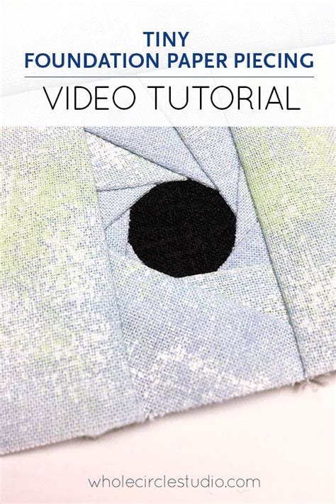 Video Tutorial Tips For Tiny Foundation Paper Piecing Fpp