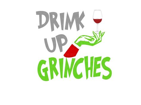 Drink Up Grinches Svg Wine Svg Christmas Svg Digital Etsy