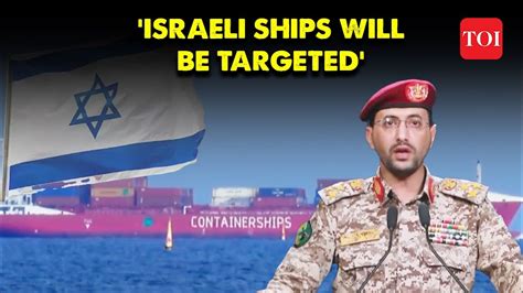 Gaza War Update Ships Carrying Israeli Flag Will Be Targeted Warns