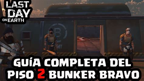 Gu A Completa Piso Bunker Bravo Last Day On Earth Survival El