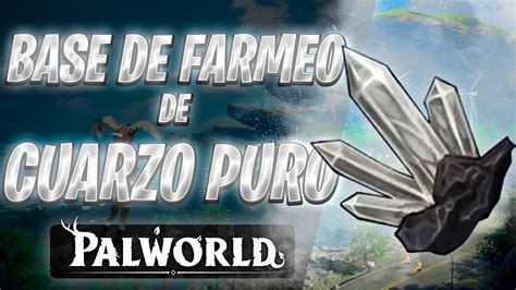 Como Conseguir Cuarzo En Palworld Base De Farmeo Youtube