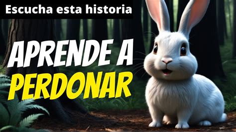 El CONEJO Que APRENDIO A PERDONAR Cuentos Para Reflexionar YouTube