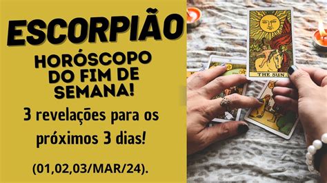 EscorpiÃo HorÓscopo Do Fim De Semana 3 RevelaÇÕes Para Os PrÓximos 3 Dias 080910 De Mar24