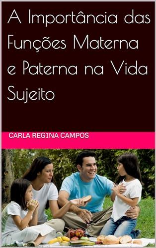 A Importância das Funções Materna e Paterna na Vida Sujeito eBook