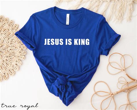 Jesus Is King Shirt Christian T Faith Based I Love Jesus Unisex Tshirt Etsy