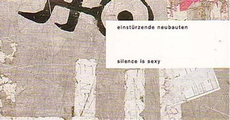 Plattenbesprechungen Einst Rzende Neubauten Silence Is Sexy