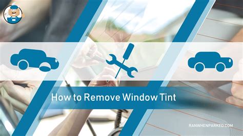 How To Remove Window Tint Using 9 Simple Steps Ran When Parked Car