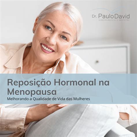 Os Benefícios Da Reposição Hormonal Na Menopausa Melhorando A