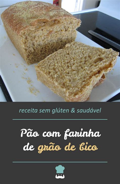 Pão farinha de grão de bico sem glúten e sem lactose Receita