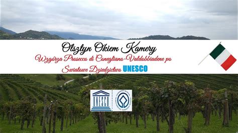 Olsztyn Okiem Kamery Szlakiem Wzgórz Prosecco di Conegliano