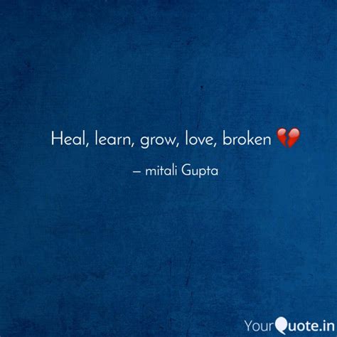 Heal Learn Grow Love Quotes Writings By Mitali Gupta