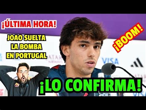 ÚLTIMA HORA JOAO FELIX PARALIZA SU SELECCIÓN CON EL BOMBAZO QUE ACABA