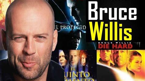 BRUCE WILLIS LAS MEJORES PELICULAS DE BRUCE WILLIS EL ACTOR DE DURO DE