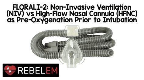 Florali Non Invasive Ventilation Niv Vs High Flow Nasal Cannula