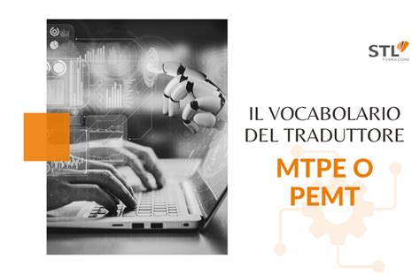 Mtpe O Pemt Machine Translation Post Editing