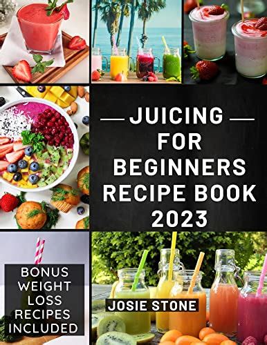 Juicing For Beginners Recipe Book 2023 A Comprehensive Guide To Simple