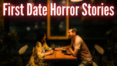 True Scary First Date Horror Stories Vol 7 Youtube