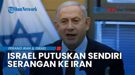 Pm Israel Netanyahu Abaikan Seruan Untuk Menahan Diri Balas Serangan