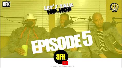 Let S Talk Hip Hop Podcast EPISODE5 K O Nasty C 25K Maglera