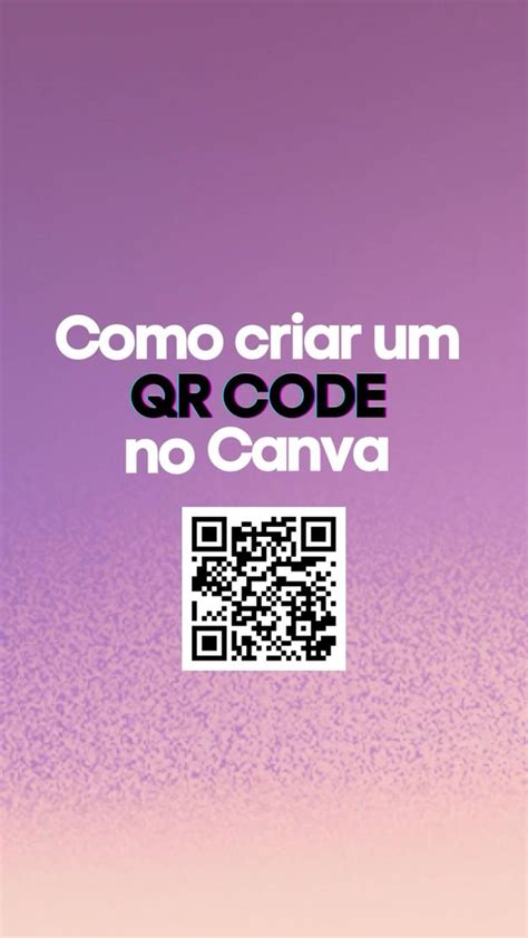 Aprenda Como Criar Um Qr Code Gratuitamente No Canva In 2023