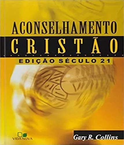 Livro Aconselhamento Cristão Edição Século 21 Gary Collins