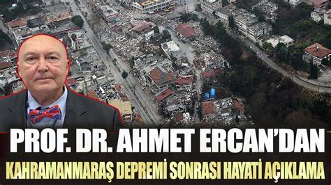 Prof Dr Ahmet Ercandan Kahramanmara Depremi Sonras Hayati A Klama