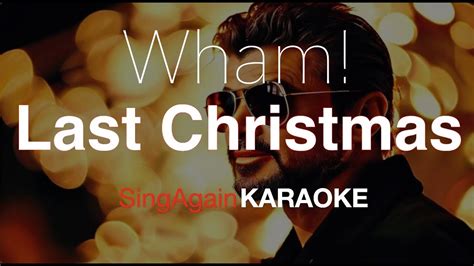 Wham Last Christmas Karaoke Version Sing Again Youtube