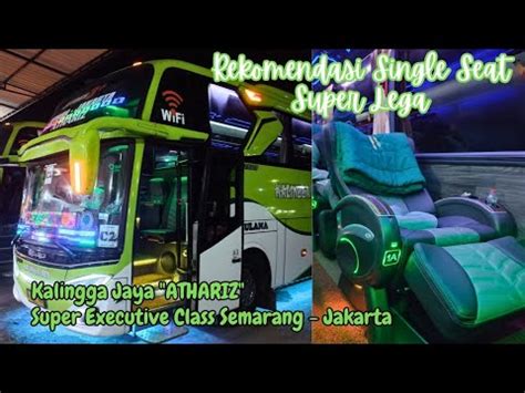 Single Seat Ini Super Lega Bus Kalingga Jaya Athariz Super