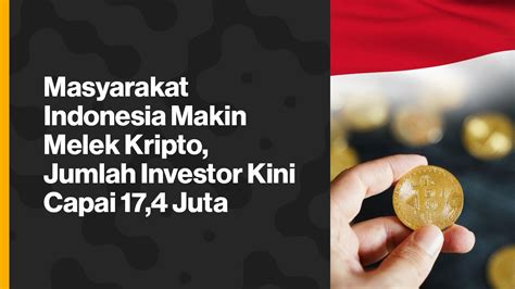 Masyarakat Indonesia Makin Melek Kripto Jumlah Investor Kini Capai 17