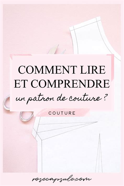 Comment Lire Et Comprendre Un Patron De Couture Rose Capsule