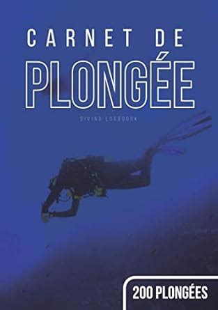 Amazon fr Carnet de plongée 200 plongées a remplir Scuba Diving