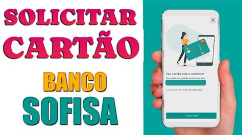 Solicitar Cart O De Cr Dito Banco Sofisa Passo A Passo Youtube