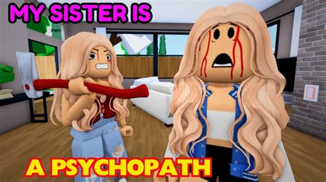 My Sister Is A Psychopath Roblox Story Youtube