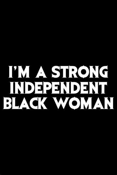 I M A Strong Independent Black Woman Black History Month Journal