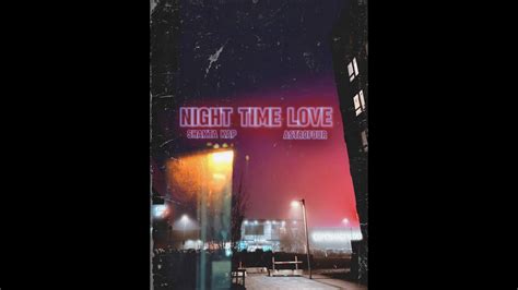 Shakta Kap Night Time Love Ft Astrofour Lyrics Youtube