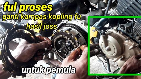 Cara Mudah Ganti Kampas Kopling Satria Fu Untuk Pemula Youtube